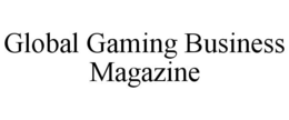 GLOBAL GAMING BUSINESS MAGAZINE trademark