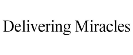 DELIVERING MIRACLES trademark