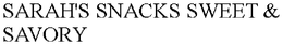 SARAH'S SNACKS SWEET & SAVORY trademark