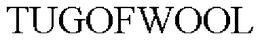 TUGOFWOOL trademark