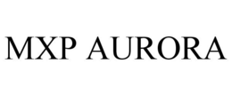 MXP AURORA trademark