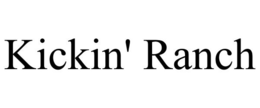 KICKIN' RANCH trademark