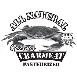 ALL NATURAL 100% REAL CALLINECTES CRAB GOURMET CRABMEAT PASTEURIZED trademark