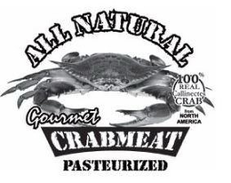 ALL NATURAL 100% REAL CALLINECTES CRAB FROM NORTH AMERICA GOURMET CRABMEAT PASTEURIZED trademark