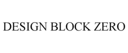 DESIGN BLOCK ZERO trademark