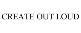 CREATE OUT LOUD trademark