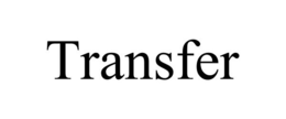 TRANSFER trademark