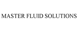 MASTER FLUID SOLUTIONS trademark