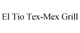 EL TIO TEX-MEX GRILL trademark