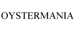 OYSTERMANIA trademark