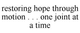 RESTORING HOPE THROUGH MOTION . . . ONE JOINT AT A TIME trademark