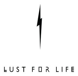 LUST FOR LIFE trademark