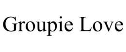 GROUPIE LOVE trademark