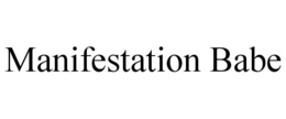 MANIFESTATION BABE trademark