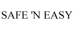SAFE 'N EASY trademark