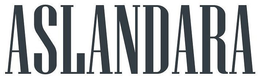 ASLANDARA trademark