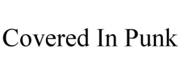 COVERED IN PUNK trademark