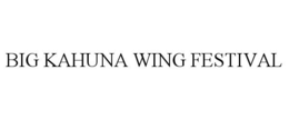 BIG KAHUNA WING FESTIVAL trademark