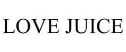 LOVE JUICE trademark