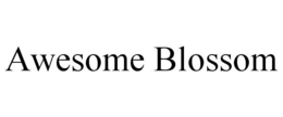 AWESOME BLOSSOM trademark