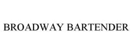 BROADWAY BARTENDER trademark
