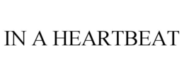 IN A HEARTBEAT trademark