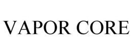 VAPOR CORE trademark