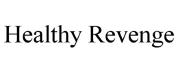 HEALTHY REVENGE trademark