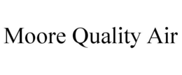 MOORE QUALITY AIR trademark