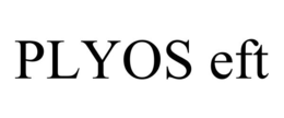 PLYOS EFT trademark