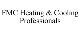 FMC HEATING & COOLING PROFESSIONALS trademark