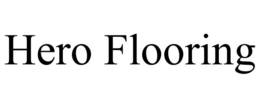 HERO FLOORING trademark