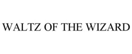 WALTZ OF THE WIZARD trademark
