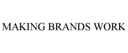 MAKING BRANDS WORK trademark