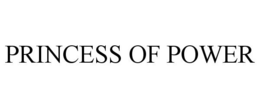 PRINCESS OF POWER trademark