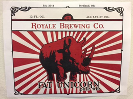 ROYALE BREWING CO. FAT UNICORN PALE ALEEST. 2014 PORTLAND, OR 12 FL. OZ. ALC. 5.5% BY VOL. trademark