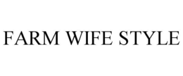 FARM WIFE STYLE trademark