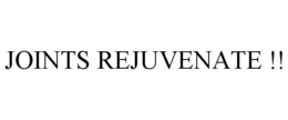JOINTS REJUVENATE !! trademark