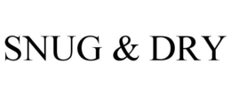 SNUG & DRY trademark