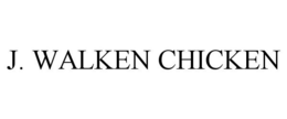 J. WALKEN CHICKEN trademark