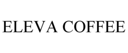 ELEVA COFFEE trademark