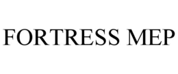 FORTRESS MEP trademark