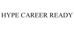 HYPE CAREER READY trademark