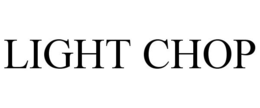 LIGHT CHOP trademark