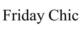 FRIDAY CHIC trademark