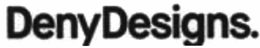 DENYDESIGNS. trademark