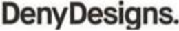 DENYDESIGNS. trademark
