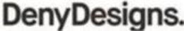 DENYDESIGNS. trademark
