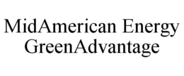 MIDAMERICAN ENERGY GREENADVANTAGE trademark