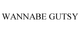 WANNABE GUTSY trademark
